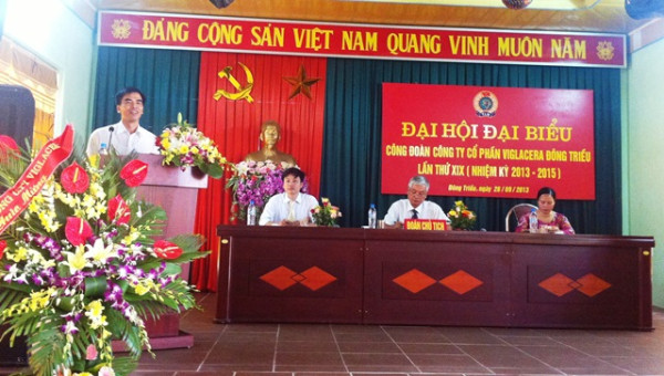 Công đoàn Công ty CP Viglacera Đông Triều tổ chức thành công Đại hội Công đoàn khóa XIX, nhiệm kỳ 2013-2015